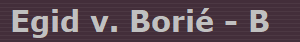 Egid v. Bori� - B