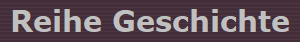 Reihe Geschichte